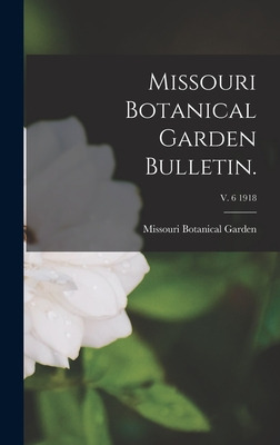 Libro Missouri Botanical Garden Bulletin.; V. 6 1918 - Mi...