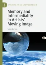 Comprar Memory And Intermediality In Artists' Moving Image, De Sarah Durcan. Experimental Film And Artists' Moving Image, Vol. 1. Editorial Springer Nature Switzerland Ag, Tapa Blanda En Inglés