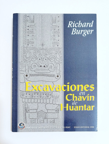 Excavaciones En Chavín De Huantar - Richard Burger