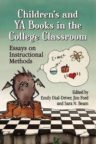 Children's And Ya Books In The College Classroom, De Emily Dial-driver. Editorial Mcfarland Co Inc, Tapa Blanda En Inglés