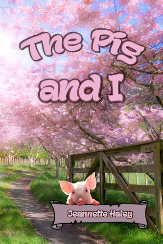 The Pig And I, De Haley, Jeannette. Editorial Lightning Source Inc, Tapa Blanda En Inglés
