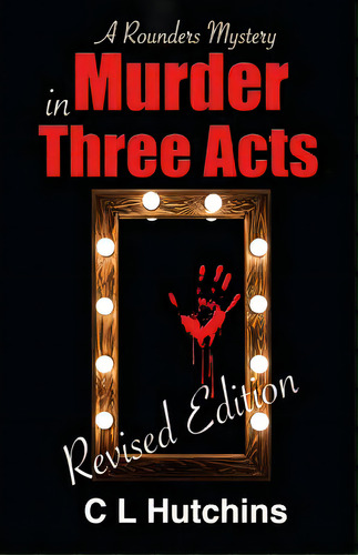 Murder In Three Acts, De Hutchins, Charles L.. Editorial Createspace, Tapa Blanda En Inglés