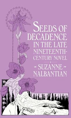 Libro Seeds Of Decadence In The Late Nineteenth-century N...