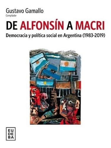 De Alfonsin A Macri - Gamallo, Gustavo