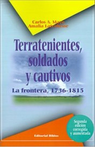 Terratenientes Soldados Y Cautivos Mayo Carlos