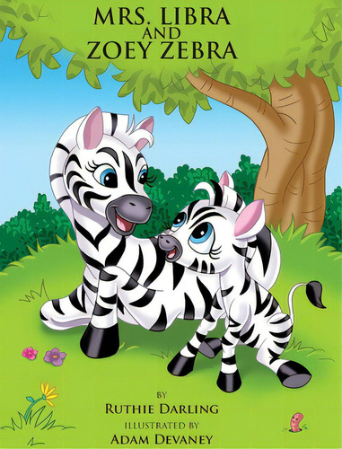 Mrs. Libra And Zoey Zebra, De Darling, Ruthie. Editorial Ark Co, Tapa Dura En Inglés
