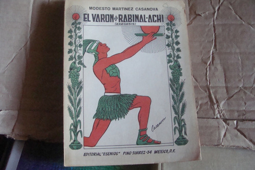 El Varon De Rabinal-achi (exegesis) , Año 1963