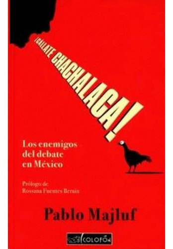 Libro: ¡cállate Chachalaca!