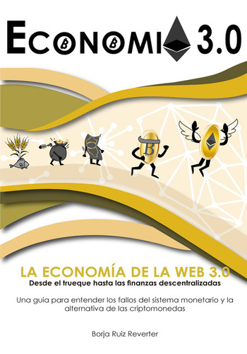 Economía 3.0: Guia Para Entender La Alternativa Criptomoneda