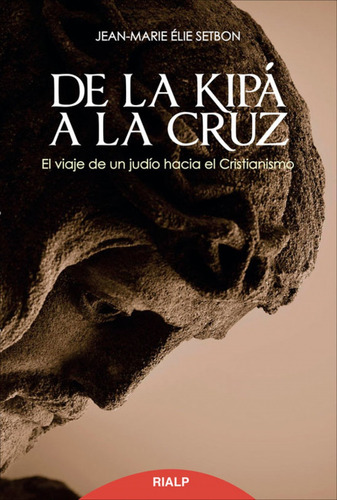 Libro De La Kipá A La Cruz