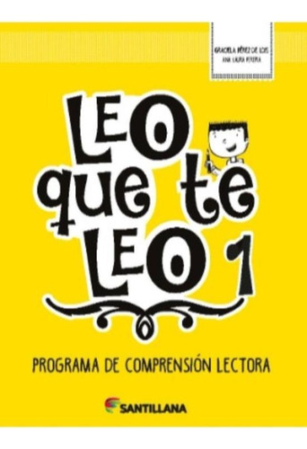 Leo Que Te Leo 1 - Programa De Comprension Lectora, De Perez De Lois, Graciela. Editorial Santillana, Tapa Blanda En Español, 2018