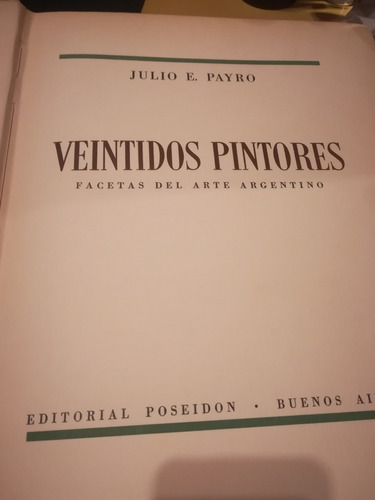 Payró, Julio E. Veintidós Pintores. Arte Argentino