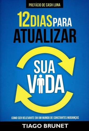 Kit 7 Livros Tiago Brunet 12 Dias Para Atualizar Sua Vida E