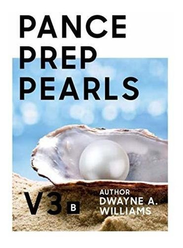 Book : Pance Prep Pearls V3 - Part B - Williams, Dwayne A
