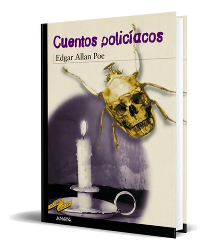Cuentos Policiacos, de Edgar Allan Poe. Editorial ANAYA, tapa blanda en español, 2001