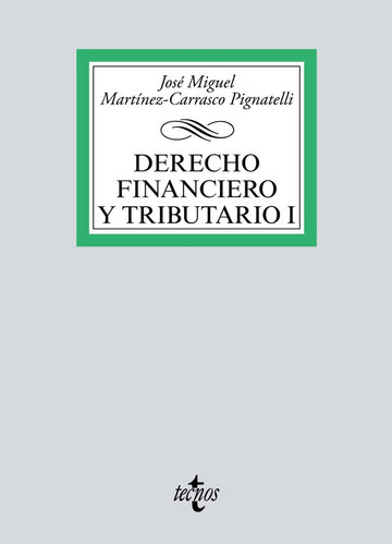 Derecho Financiero Y Tributario I, De Martínez-carrasco Pignatelli, José Miguel. Editorial Tecnos, Tapa Blanda En Español