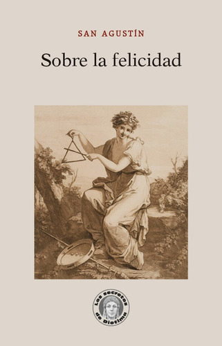 Sobre La Felicidad - San Agustín