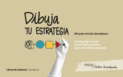 Dibuja Tu Estrategia Artola Miryam Libros De Cabecera