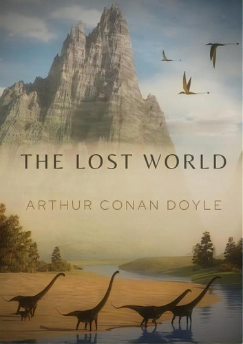 The Lost World : A 1912 Science Fiction Novel By British Writer Arthur Conan Doyle, De Sir Arthur An Doyle. Editorial Les Prairies Numeriques, Tapa Blanda En Inglés