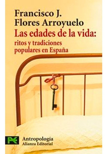 Las Edades De La Vida, De Fores Arroyuelo Francisco. Editorial Alianza Distribuidora De Colombia Ltda., Tapa Blanda En Español, 2006