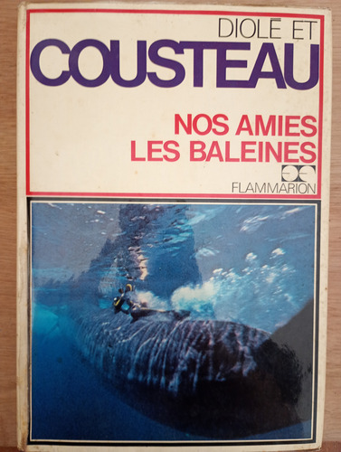 Nos Amies Les Baleines - Cousteau Et Diolé (Usado)