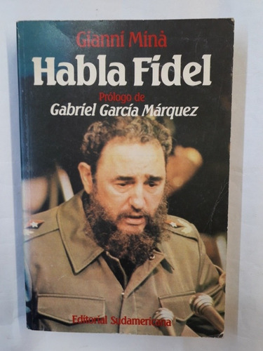 Habla Fidel.  Gianni Mina, Prólogo Gabriel García Márquez 