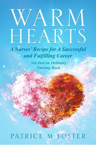 Libro Warm Hearts: A Nurses' Recipe For A Successful And F