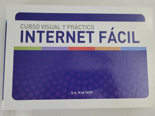 Internet Facil Curso Visual Práctico La Nacion Manual 50 Fas