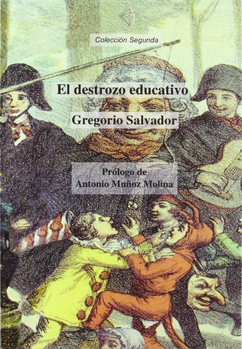 El Destrozo Educativo, De Salvador, Gregorio. Editorial Alegoria En Español