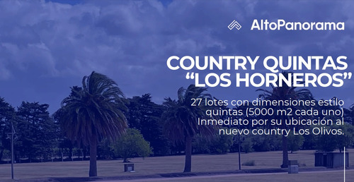 Country Quintas Los Horneros 27 Lotes Con Dimensiones Estilo Quintas (5000 M2 Cada Uno)