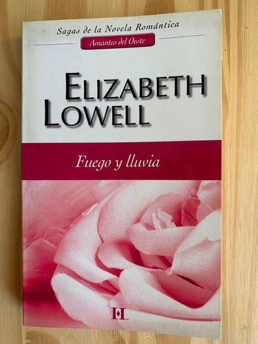 Novela Romántica - Fuego Y Lluvia - Elizabeth Lowell