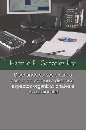 Libro: Diseñando Cursos En Línea Para La Educación A Distanc