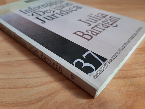 Informática Y Decisión Jurídica - Julia Barragán (Usado)