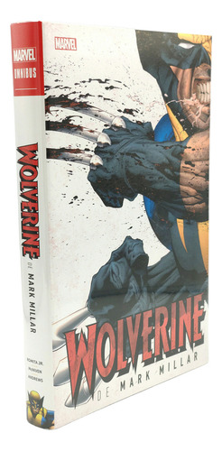 Wolverine Marvel Omnibus Panini de Mark Millar Tapa Dura Edición 1 en Español 2024 editorial Panini México