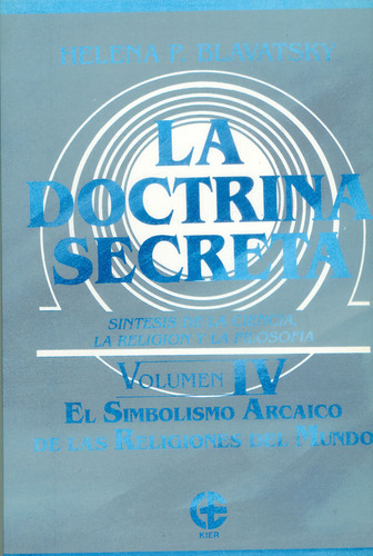 La Doctrina Secreta Vol Iv El Simbolismo Arcaico De Las Reli