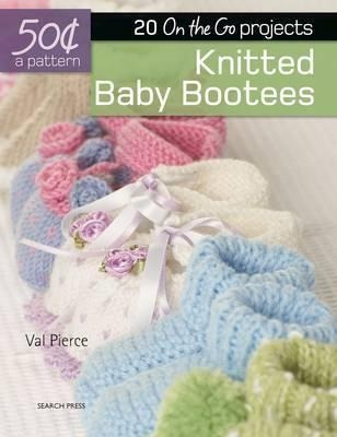 50 Cents A Pattern: Knitted Baby Booties : 20 On The Go Proj