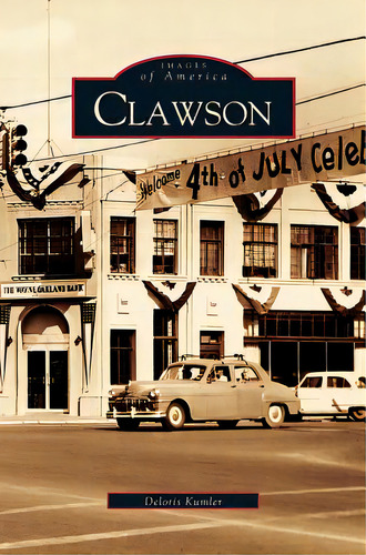 Clawson, De Kumler, Deloris. Editorial Arcadia Lib Ed, Tapa Dura En Inglés