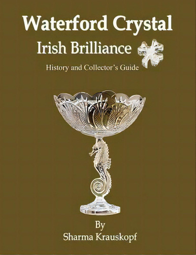 The Miracle Of New Avatar Power: Irish Brilliance: History And Collector's Guide, De Geof Gray-cobb., Vol. 1. Editorial Alternative Universe, Tapa Blanda En Inglés
