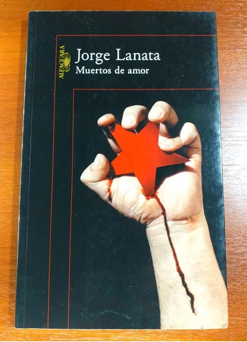 Muertos De Amor Jorge Lanata Alfaguara 2007