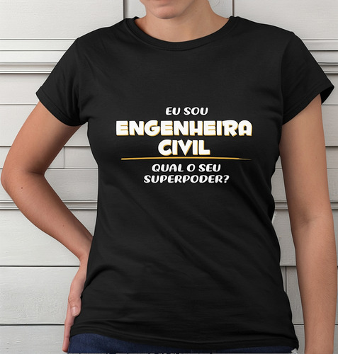 Camiseta Baby Look Engenheira Civil Qual Superpoder Algodão