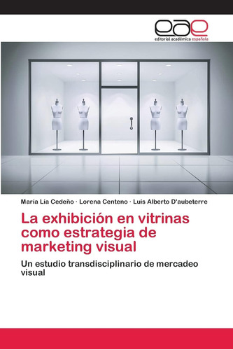 Libro: La Exhibición En Vitrinas Como Estrategia De Visual: