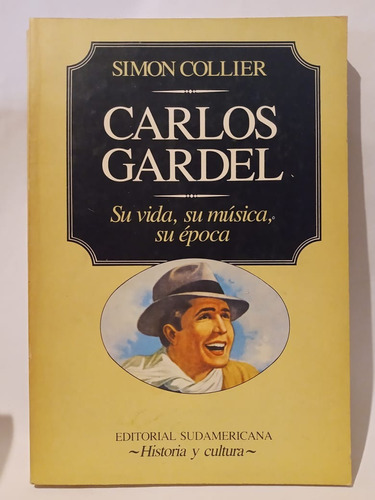Carlos Gardel - Simon Collier - Ed: Sudamericana