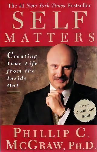 Self Matters: Creating Your Life From The Inside Out, De Dr. Phil Mcgraw. Editorial Simon & Schuster, Tapa Blanda En Inglés