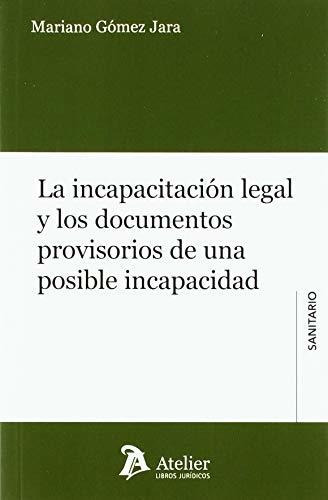 La Incapacitación Legal Y Los Documentos Provisorios De Una 