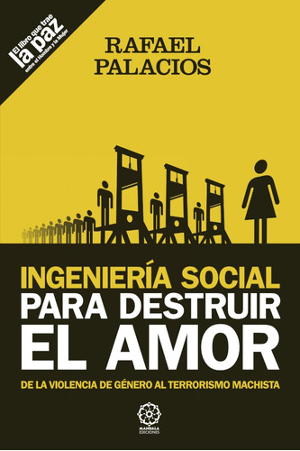 Ingeniería Social Para Destruir El Amor, De Rafael Palacios