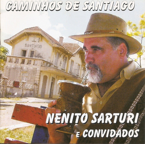 Cd - Nenito Sarturi - Caminhos De Santiago