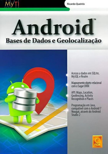 Android - Bases De Dados E Geolocalizaçao, De Queiros, Ricardo. Editora Fca Editora (portugal), Capa Mole, Edição 1ª Edição - 2016 Em Português