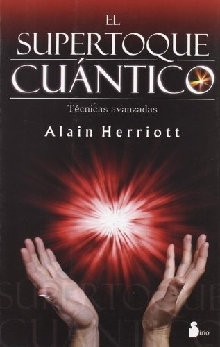 Supertoque Cuantico, El - Alain Herriott, de Alain Herriott. Editorial Sirio S.A en español