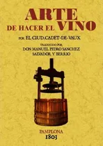 Comprar Arte De Hacer El Vino \u002F Antoine-alexis Cadet De Vaux