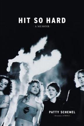 Hit So Hard - Patty Schemel